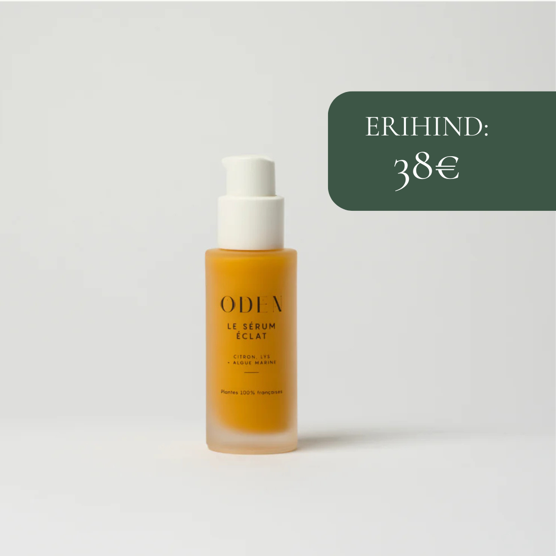 A bottle of ODEN Le Sérum Éclat serum with a white pump and frosted glass, filled with golden-yellow liquid, set against a light gray background with a dark green price overlay in the top right reading 'ERIHIND: 38€'.